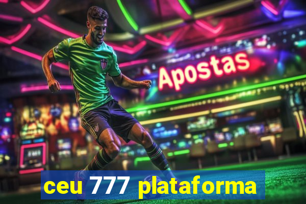 ceu 777 plataforma